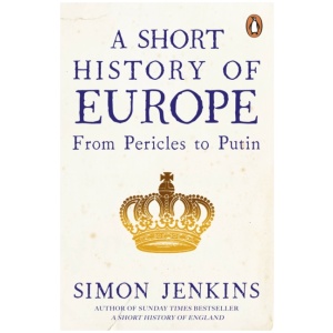 A Short History of Europe: From Pericles to Putin