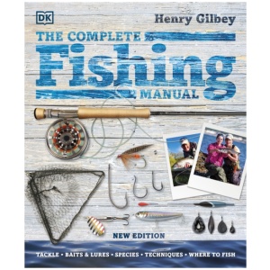The Complete Fishing Manual: Tackle * Baits & Lures * Species * Techniques * Where to Fish
