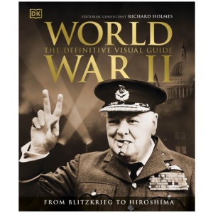 World War II The Definitive Visual Guide