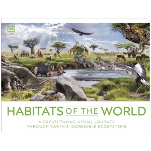 Habitats of the World: A Breathtaking Visual Journey Through Earth's Incredible Ecosystems
