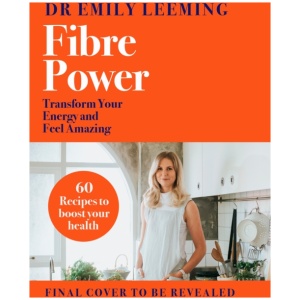 Fibre Power: Transform Your Energy and Feel Amazing