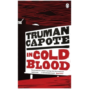 In Cold Blood: A True Account of a Multiple Murder and its Consequences