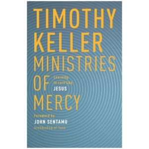 Ministries of Mercy: Learning to Care Like Jesus