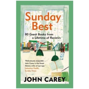 Sunday Best: 80 Great Books from a Lifetime of Reviews