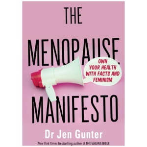 The Menopause Manifesto: Own Your Health with Facts and Feminism