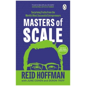 Masters of Scale: Surprising truths from the world’s most successful entrepreneurs