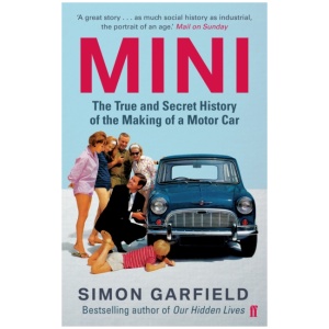 MINI: The True and Secret History of the Making of a Motor Car