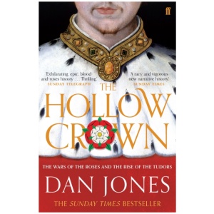 The Hollow Crown: The Wars of the Roses and the Rise of the Tudors