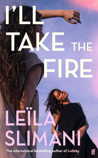 I'll Take the Fire: The daring new novel from the international bestselling author