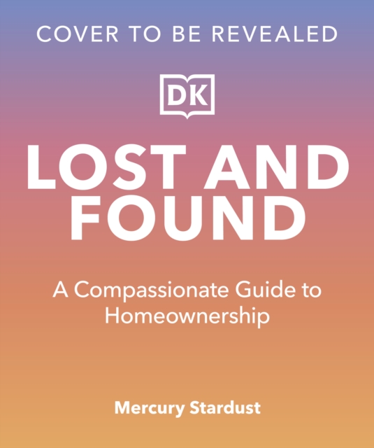 Lost and Found: A Compassionate Guide to Homeownership