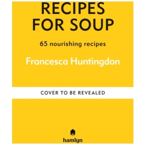 Recipes for Soups: A collection of timeless and trusted recipes
