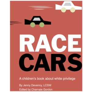 Race Cars: A children's book about white privilege