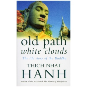 Old Path White Clouds: The Life Story of the Buddha
