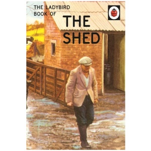 The Ladybird Book of the Shed