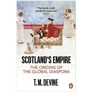 Scotland's Empire: The Origins of the Global Diaspora