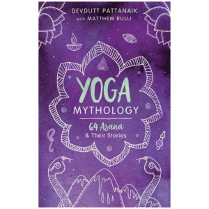 Yoga Mythology: 64 Asana and Their Stories