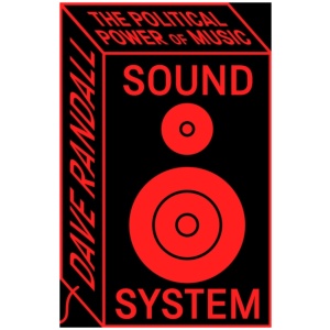 Sound System: The Political Power of Music