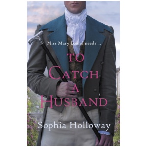 To Catch a Husband: The heart-warming Regency romance from the author of Kingscastle