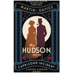 Mrs Hudson and the Capricorn Incident: The latest in the bestselling series inspired by the great detective’s housekeeper in Baker Street