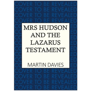 Mrs Hudson and the Lazarus Testament: The bestselling series inspired by the great detective’s housekeeper in Baker Street