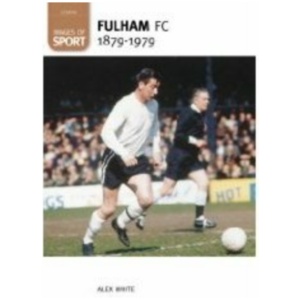 Fulham Football Club 1879-1979: Images of Sport