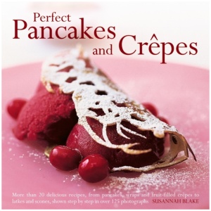 Perfect Pancakes and Crepes