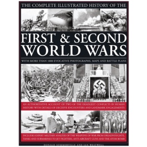Complete Illustrated History of the First & Second World Wars