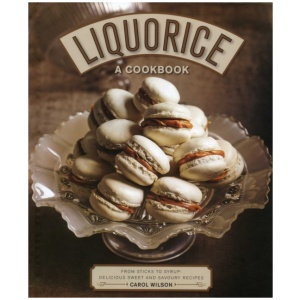 Liquorice: A Cookbook: From sticks to syrup: delicious sweet and savoury recipes