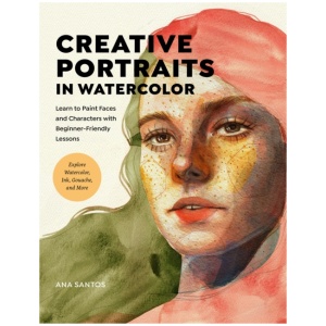 Creative Portraits in Watercolor: Learn to Paint Faces and Characters with Beginner-Friendly Lessons - Explore Watercolor, Ink, Gouache, and More