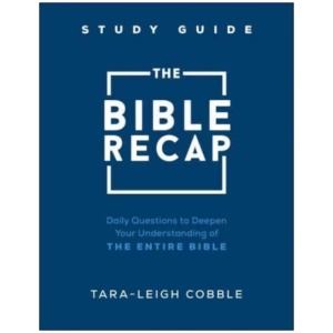 The Bible Recap Study Guide – Daily Questions to Deepen Your Understanding of the Entire Bible
