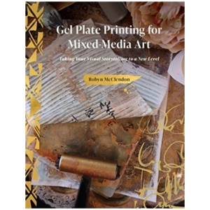 Gel Plate Printing for Mixed-Media Art: Taking Your Visual Storytelling to a New Level