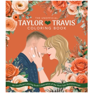 Taylor & Travis: An Unofficial Coloring Book Celebration of the Most Epic Romance Ever