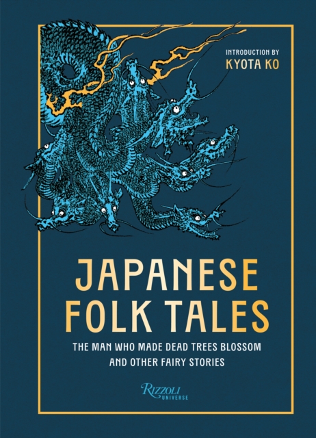 Japanese Folk Tales: The Man Who Made Dead Trees Blossom and Other Fairy Stories