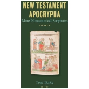 New Testament Apocrypha, Vol. 3: More Noncanonical Scriptures