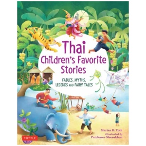 Thai Children's Favorite Stories: Fables, Myths, Legends and Fairy Tales