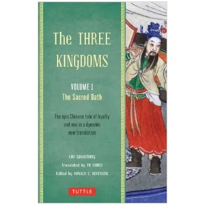 The Three Kingdoms, Volume 1: The Sacred Oath: The Epic Chinese Tale of Loyalty and War in a Dynamic New Translation (with Footnotes)