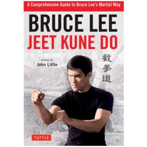 Bruce Lee Jeet Kune Do: A Comprehensive Guide to Bruce Lee's Martial Way