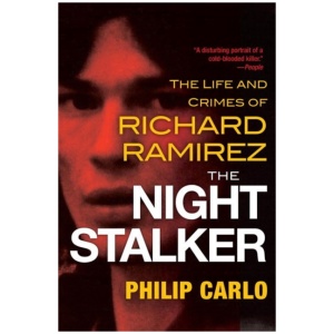 The Night Stalker: The Disturbing Life and Chilling Crimes of Richard Ramirez