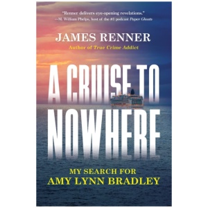 A Cruise to Nowhere: My Search for Amy Lynn Bradley