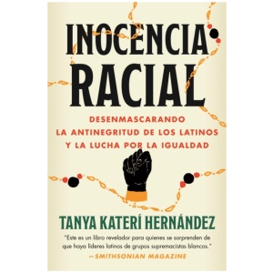 Inocencia racial: Desenmascarando la antinegritud de los latinos y la lucha por la igualdad