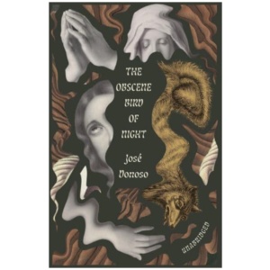 The Obscene Bird of Night: unabridged, centennial edition