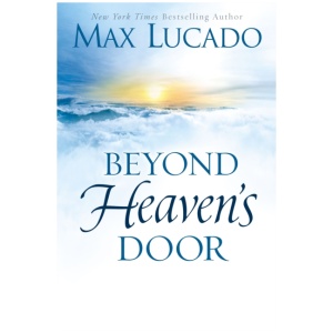 Beyond Heaven's Door: Finding Hope for Today in the Promise of Eternal Life