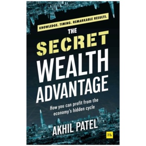 The Secret Wealth Advantage: How you can profit from the economy's hidden cycle