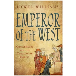 Emperor of the West: Charlemagne and the Carolingian Empire