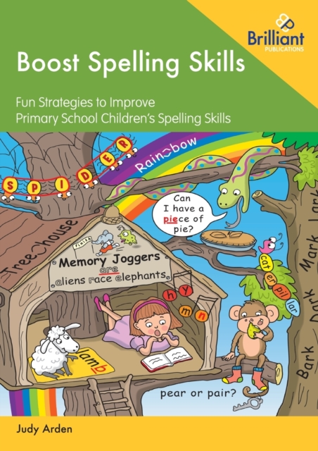 Boost Spelling Skills 1: Fun Strategies to Improve Primary School Children's Spelling Skills in KS1