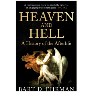 Heaven and Hell: A History of the Afterlife