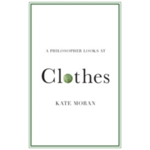 A Philosopher Looks at Clothes