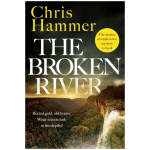 The Broken River: the page-turning new mystery from the award-winning author of Scrublands