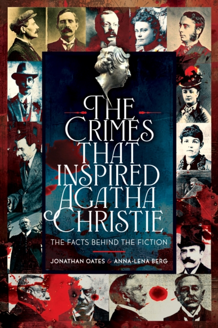 The Crimes That Inspired Agatha Christie: The Facts Behind the Fiction