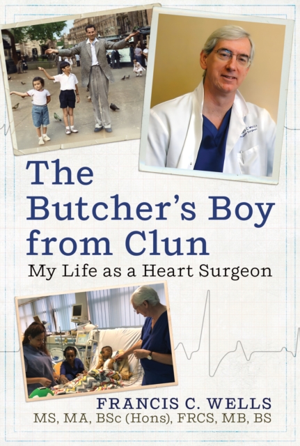 The Butcher's Boy from Clun: My Life as a Heart Surgeon